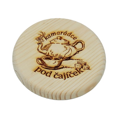 Dřevěný podtácek - Kamarádce pod čajíček