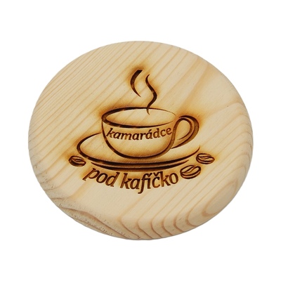 Dřevěný podtácek - Kamarádce pod kafíčko