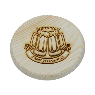 Dřevěný podtácek - Bratrancovi pod pivečko